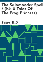The_salamander_spell____bk__0_Tales_of_the_Frog_Princess_